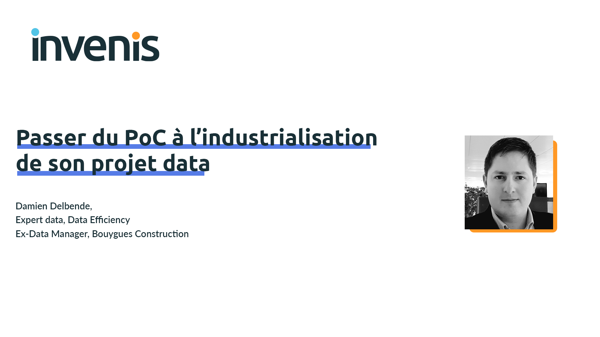 Paroles D'experts - Passer Du PoC à L'industrialisation - Invenis